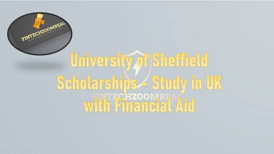 University of Sheffield Scholarships - Study in UK with Financial Aid