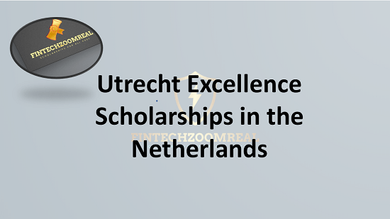 Utrecht Excellence Scholarships in the Netherlands